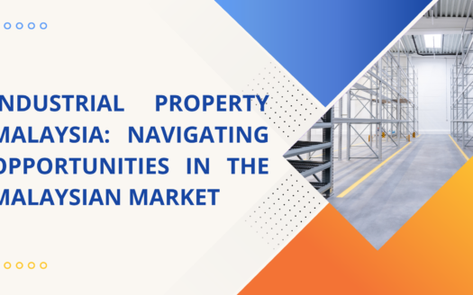 Industrial Property Malaysia: Navigating Opportunities in the Malaysian Market